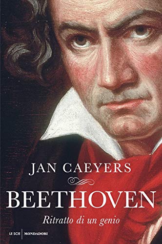 Beethoven. Ritratto di un genio von Mondadori